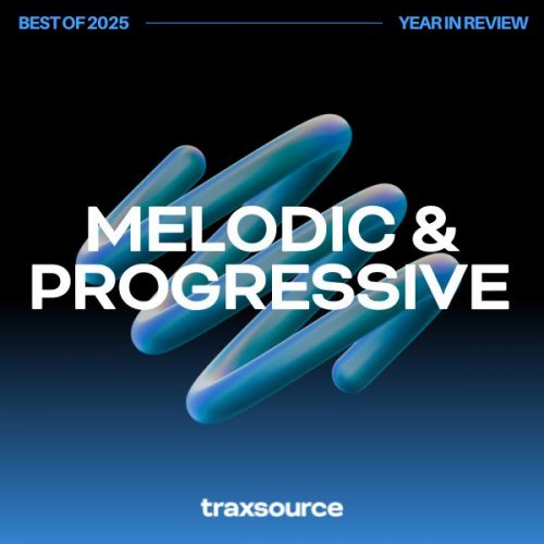 Traxsource_Best_of_2025_Melogic_Progressive_House_Electronic_Youth